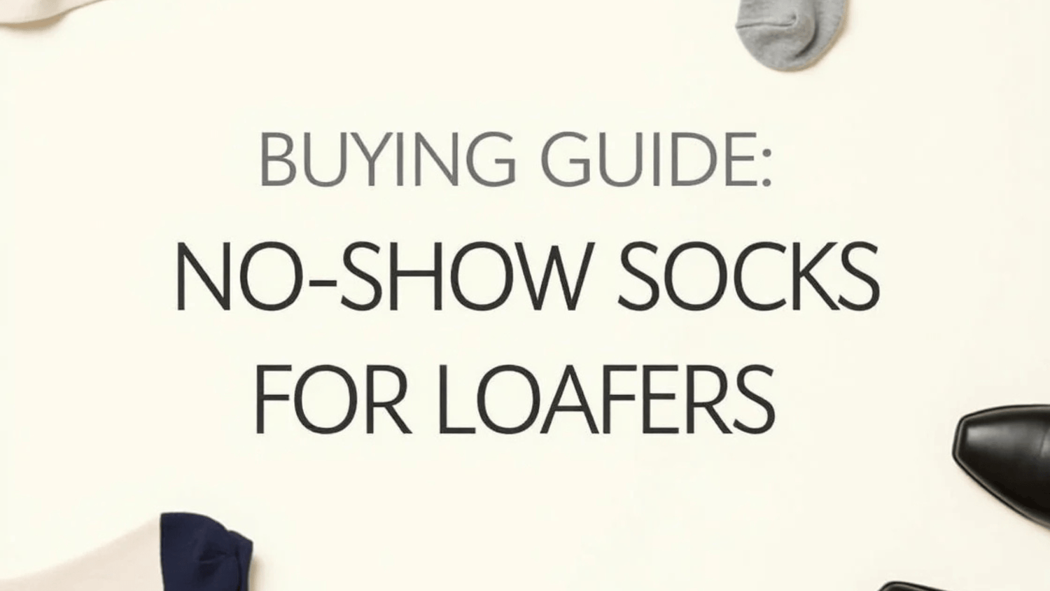 Loafer Socks Buying Guide: Finding the Perfect No-Show